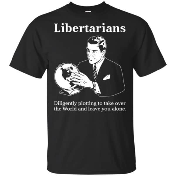 Libertarians Plotting To Take Over The World Clever T-Shirts, Hoodie, Tank 3