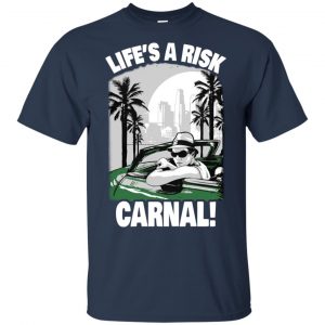 Blood in Blood Out: Life's A Risk Carnal T-Shirts, Hoodie, Tank 9