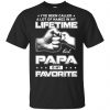 I've Been Called A Lot Of Names In My Lifetime But Papa Is My Favorite T-Shirts, Hoodie, Tank 1