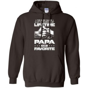 I've Been Called A Lot Of Names In My Lifetime But Papa Is My Favorite T-Shirts, Hoodie, Tank 20