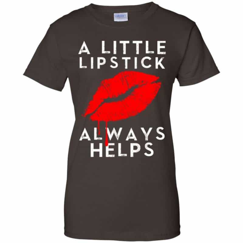 Cute Lipstick Always Helps Womens T-Shirt