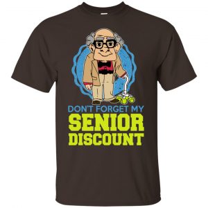 Don’t Forget My Senior Discount Shirt, Hoodie, Tank Apparel 2