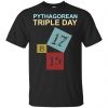 Pythagorean Theorem Day 2017/8/15/17 Shirt, Hoodie, Tank 1 Pythagorean Theorem Day 2017/8/15/17 Shirt, Hoodie, Tank 1