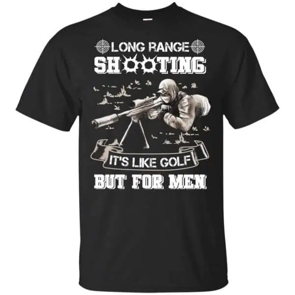 Long Range Shooting It's Like Golf But For Men Shirt, Hoodie, Tank 3