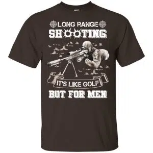 Long Range Shooting It's Like Golf But For Men Shirt, Hoodie, Tank 15