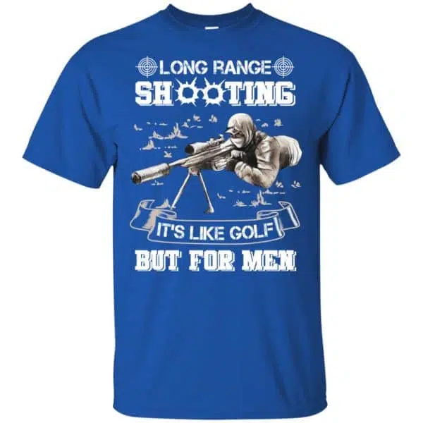 Long Range Shooting It's Like Golf But For Men Shirt, Hoodie, Tank 5