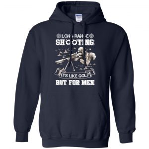 Long Range Shooting It's Like Golf But For Men Shirt, Hoodie, Tank 19