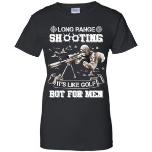 Long Range Shooting It's Like Golf But For Men Shirt, Hoodie, Tank 22