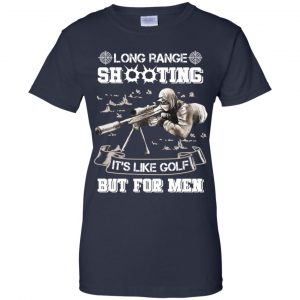 Long Range Shooting It's Like Golf But For Men Shirt, Hoodie, Tank 24