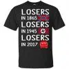 Losers In 1865 Losers In 1945 Losers In 2017 Shirt, Hoodie, Tank 2