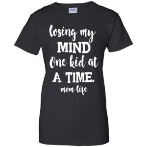Losing My Mind One Kid At A Time Mom Life Shirt, Hoodie, Tank 22