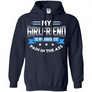 My Girlfriend Is My Favorite Pain In The Ass Shirt, Hoodie, Tank 19