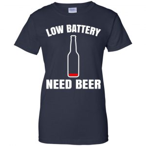 Low Battery Need Beer Shirt, Hoodie, Tank 24 Low Battery Need Beer Shirt, Hoodie, Tank 24