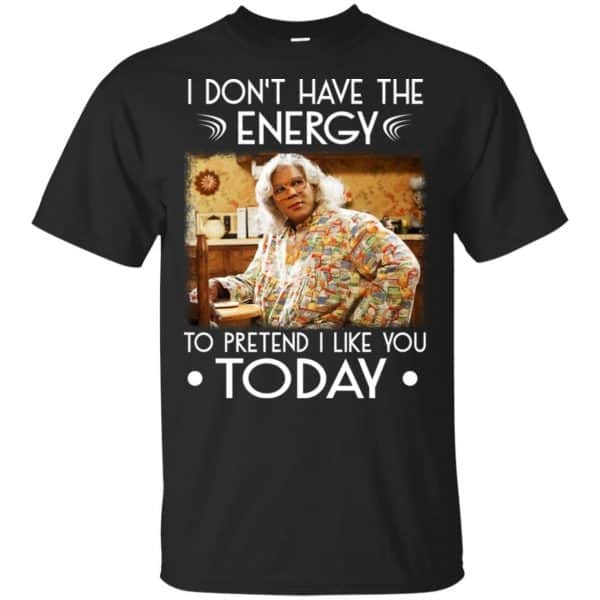 I Don't Have The Energy To Pretend I Like You Today Shirt, Hoodie, Tank 3