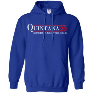 Quintana 2020 Nobody Fucks With Jesus T-Shirts, Hoodie, Tank 21