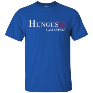 Hungus 2020 I Am Expert T-Shirts, Hoodie, Tank 16 Hungus 2020 I Am Expert T-Shirts, Hoodie, Tank 16