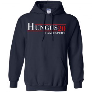Hungus 2020 I Am Expert T-Shirts, Hoodie, Tank 19 Hungus 2020 I Am Expert T-Shirts, Hoodie, Tank 19