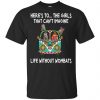 Here's To ... The Girls That Can't Imagine Life Without Wombats T-Shirts, Hoodie, Tank 1