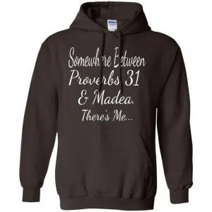 Somewhere Between Proverbs 31 & Madea There's Me Shirt, Hoodie, Tank 20