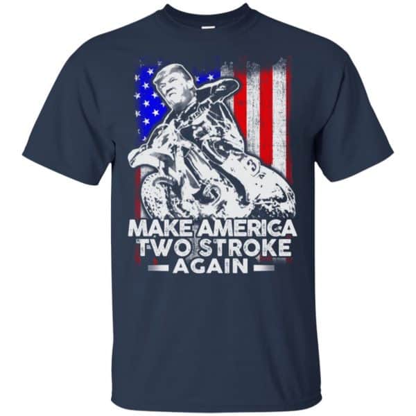 Make America Two Stroke Again Donald Trump Shirt, Hoodie, Tank Apparel 6
