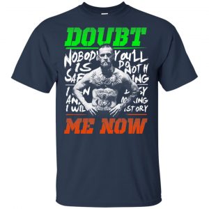 Conor McGregor - Doubt Me Now Shirt, Hoodie, Tank 17 Conor McGregor - Doubt Me Now Shirt, Hoodie, Tank 17