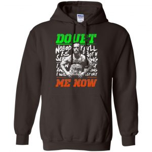 Conor McGregor - Doubt Me Now Shirt, Hoodie, Tank 20 Conor McGregor - Doubt Me Now Shirt, Hoodie, Tank 20