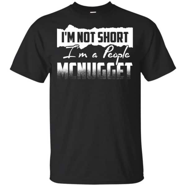 I'm Not Short I'm A People Mcnugget Shirt, Hoodie, Tank 3