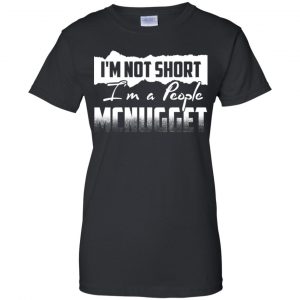 I'm Not Short I'm A People Mcnugget Shirt, Hoodie, Tank 22