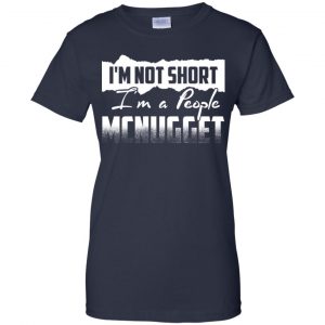 I'm Not Short I'm A People Mcnugget Shirt, Hoodie, Tank 24