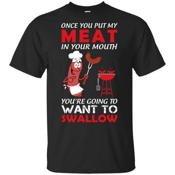 Once You Put My Meat In Your Mouth Shirt, Hoodie, Tank 3