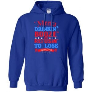 Merica: Drinkin' Booze And Refusin' To Lose Since 1776 Shirt, Hoodie, Tank 21