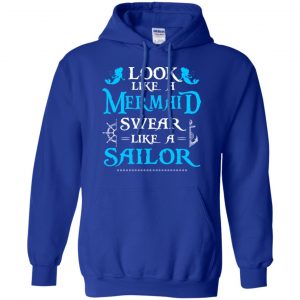 Look Like A Mermaid Swear Like A Sailor Shirt, Hoodie, Tank 21