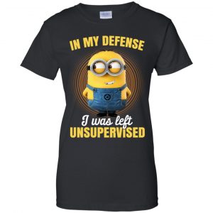 In My Defense I Was Left Unsupervised - Minions Shirt, Hoodie, Tank 9