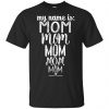 My Name Is Mom Mom Mom Mom Mom Shirt, Hoodie, Tank 1