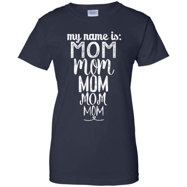 My Name Is Mom Mom Mom Mom Mom Shirt, Hoodie, Tank Apparel 13