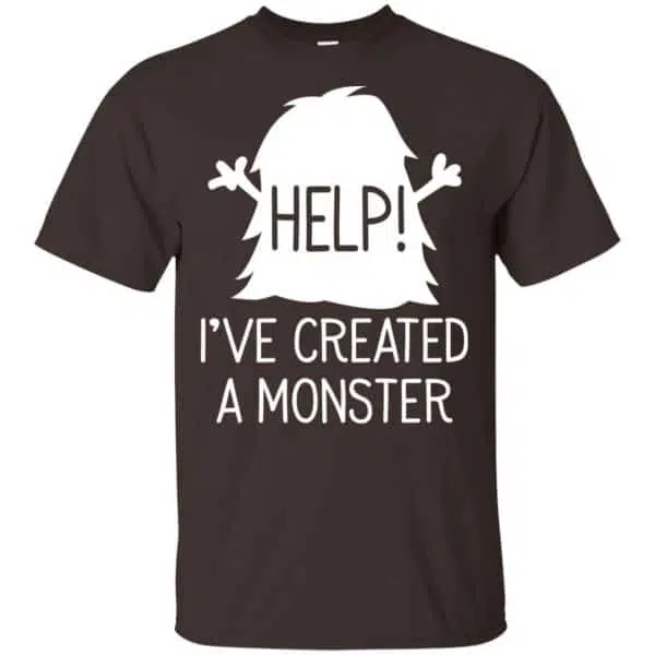 Help I've Created A Monster Shirt, Hoodie, Tank 4