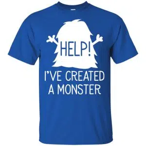 Help I've Created A Monster Shirt, Hoodie, Tank 16