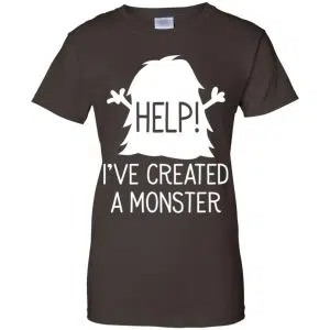 Help I've Created A Monster Shirt, Hoodie, Tank 23