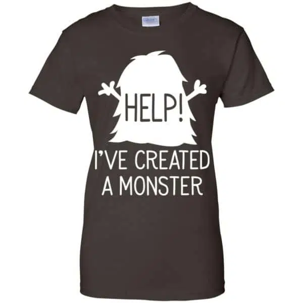 Help I've Created A Monster Shirt, Hoodie, Tank 12