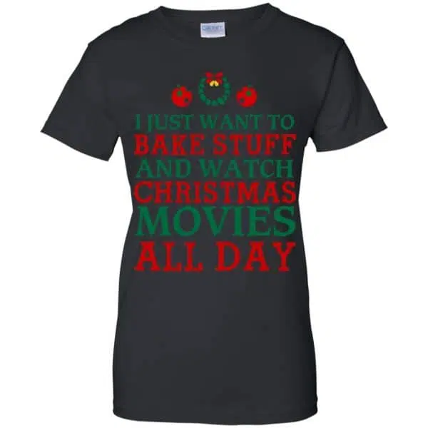 I Just Want To Bake Stuff And Watch Christmas Movies All Day Christmas Shirt, Hoodie, Tank 11