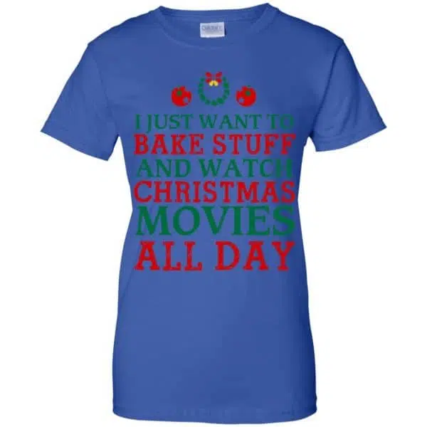 I Just Want To Bake Stuff And Watch Christmas Movies All Day Christmas Shirt, Hoodie, Tank 14
