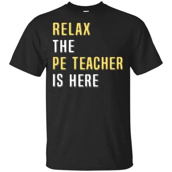 Relax The PE Teacher Is Here Shirt, Hoodie, Tank 3
