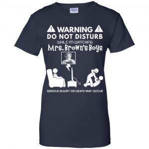 Do Not Disturb While I'm Watching Mrs. Brown's Boys Shirt, Hoodie, Tank 23 Do Not Disturb While I'm Watching Mrs. Brown's Boys Shirt, Hoodie, Tank 23
