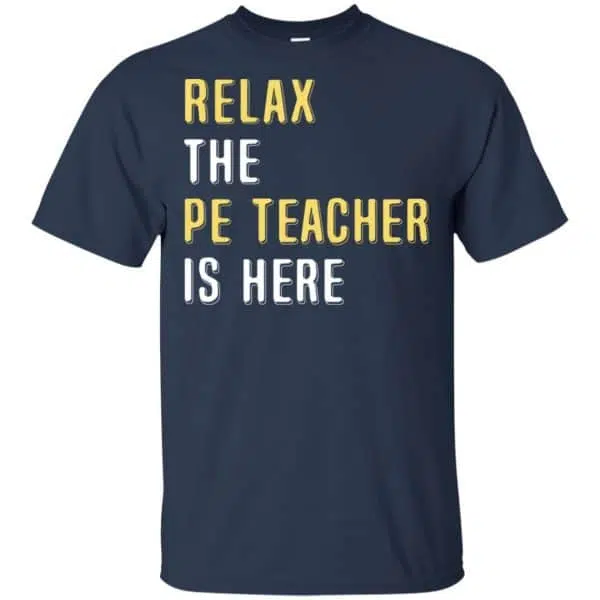 Relax The PE Teacher Is Here Shirt, Hoodie, Tank 6