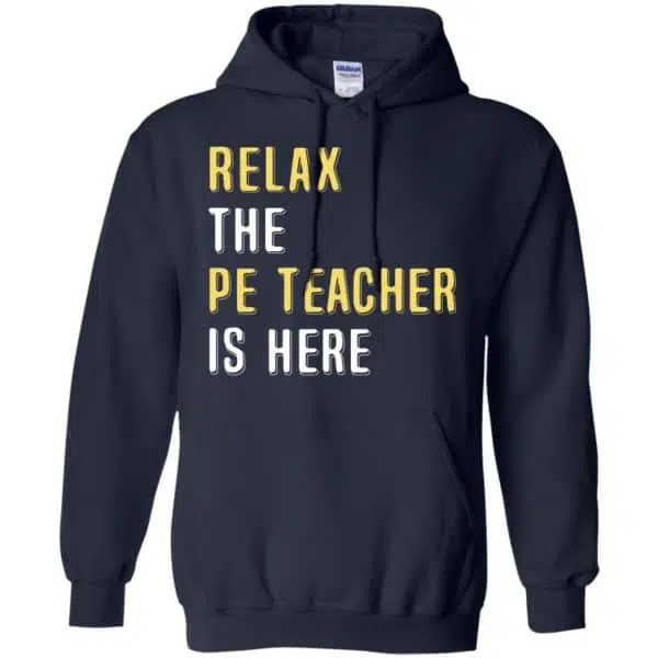 Relax The PE Teacher Is Here Shirt, Hoodie, Tank 8