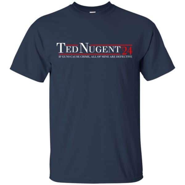 Ted Nugent 2024 If Guns Cause Crime, All Of Mine Are Defective T-Shirts, Hoodie, Tank Apparel 6