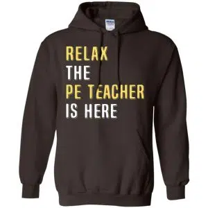 Relax The PE Teacher Is Here Shirt, Hoodie, Tank 20