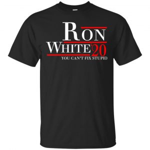 Ron White 2020 You Can’t Fix Stupid T-Shirts, Hoodie, Tank Apparel