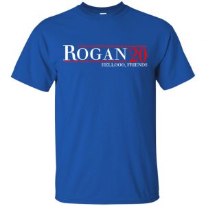 Rogan 2020 Hellooo, Friends T-Shirts, Hoodie, Tank 16