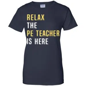 Relax The PE Teacher Is Here Shirt, Hoodie, Tank 24